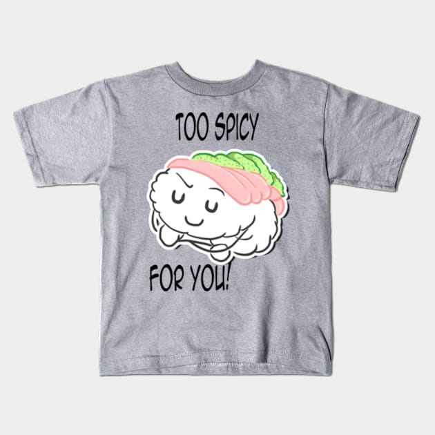 Too Spicy for you Kids T-Shirt by Reenave